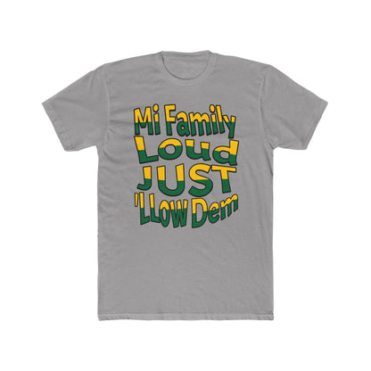Cotton Tee - Mi Family Loud Jamaican Flag Tee