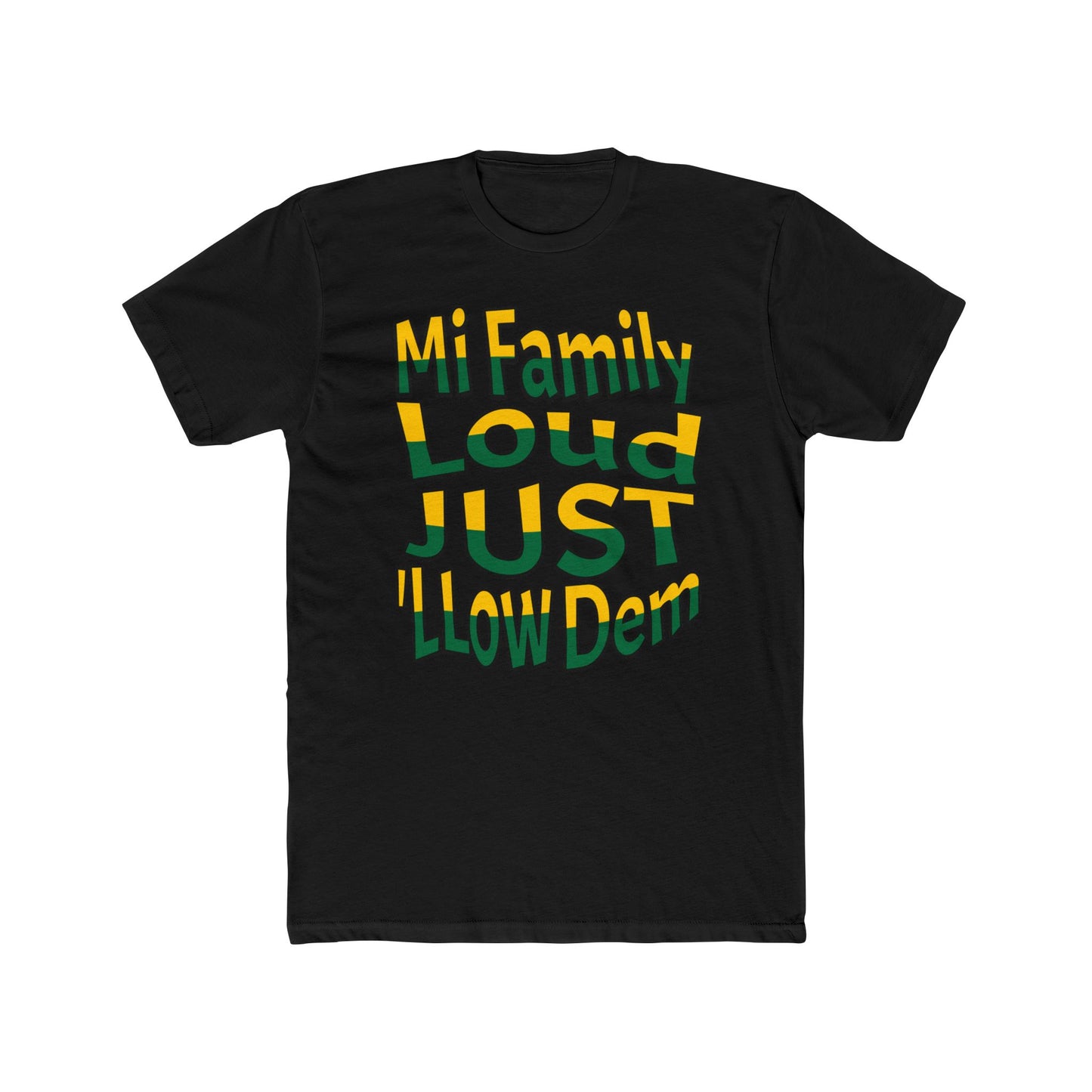 Cotton Tee - Mi Family Loud Jamaican Flag Tee