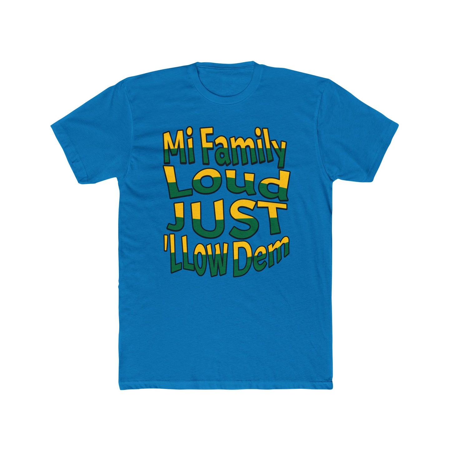 Cotton Tee - Mi Family Loud Jamaican Flag Tee