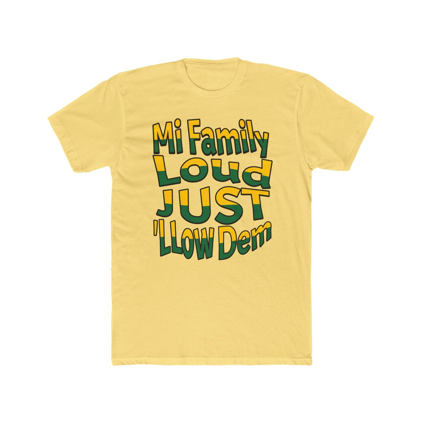 Cotton Tee - Mi Family Loud Jamaican Flag Tee