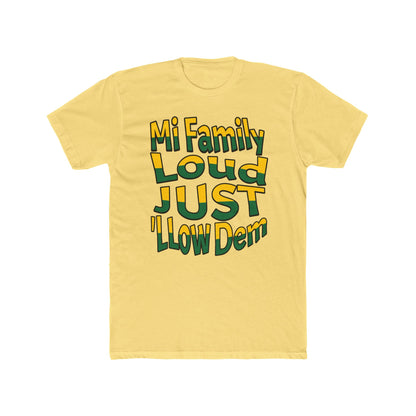 Cotton Tee - Mi Family Loud Jamaican Flag Tee
