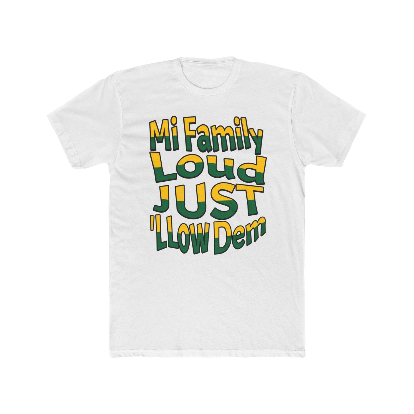 Cotton Tee - Mi Family Loud Jamaican Flag Tee