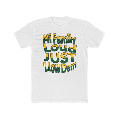 Cotton Tee - Mi Family Loud Jamaican Flag Tee