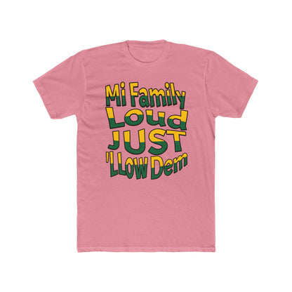 Cotton Tee - Mi Family Loud Jamaican Flag Tee